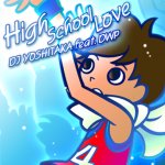 DJ YOSHITAKA feat.DWP - High School Love