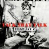 Rihanna feat. Jay-Z - Talk That Talk