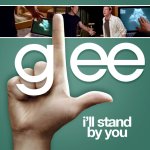 Glee - I'll Stand By You