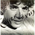 Patrick Bruel - Casser la voix