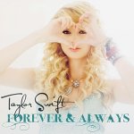 Taylor Swift - Forever And Always