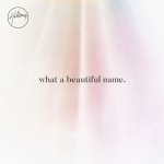 Hillsong Worship - What A Beautiful Name