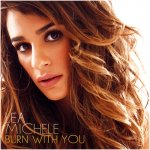 Lea Michele - Burn With You