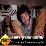 Juan y Damiana - Tú tienes que tener pan congelao