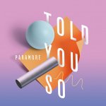 Paramore - Told You So