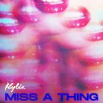 Kylie Minogue - Miss a Thing