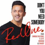 RedOne feat. Enrique Iglesias, R. City, Serayah & Shaggy - Don't You Need Somebody
