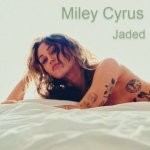 Miley Cyrus - Jaded