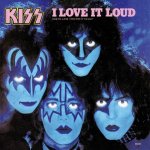 Kiss - I love it loud